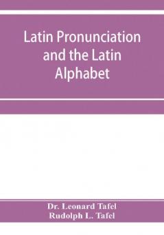 Latin pronunciation and the Latin Alphabet