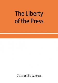 The Liberty of the press speech and public worship. Being Commentaries on the Liberty of the subject and the Laws of England.