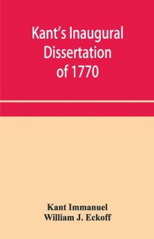 Kant'S Inaugural Dissertation Of 1770