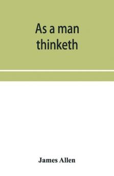 As A Man Thinketh