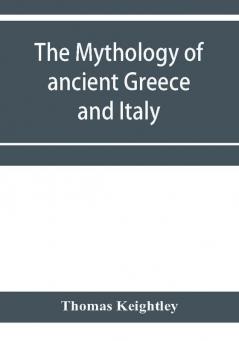 The mythology of ancient Greece and Italy