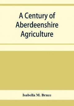 A century of Aberdeenshire agriculture