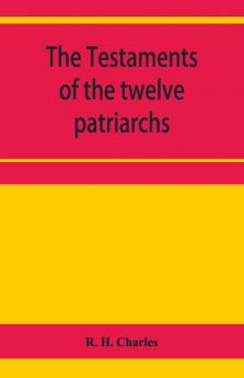 The Testaments Of The Twelve Patriarchs