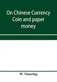 On Chinese currency. Coin and paper money