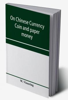 On Chinese currency. Coin and paper money