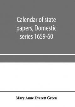 Calendar of state papers Domestic series 1659-60