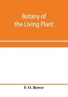 Botany of the living plant