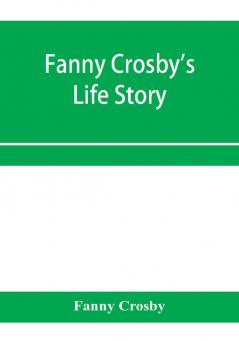 Fanny Crosby's life story