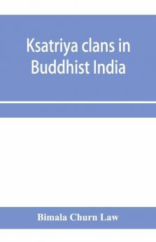 Ksatriya Clans In Buddhist India
