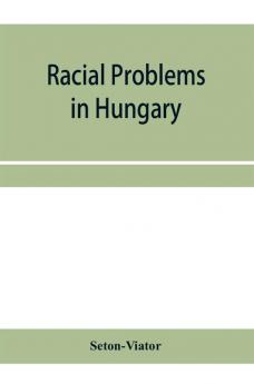 Racial problems in Hungary