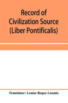 Record of Civilization Source and Studies The book of the popes (Liber pontificalis)