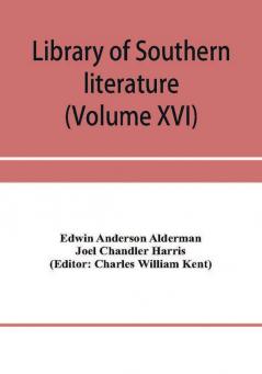 Library of southern literature (Volume XVI)