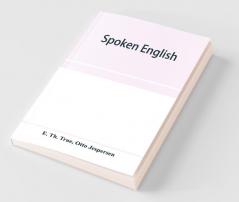 Spoken English; everyday talk with phonetic transcription