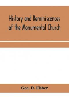 History and reminiscences of the Monumental Church Richmond Va. from 1814 to 1878