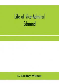 Life of Vice-Admiral Edmund lord Lyons. With an account of naval operations in the Black Sea and Sea of Azoff 1854-56