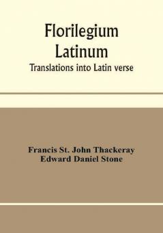 Florilegium latinum; translations into Latin verse