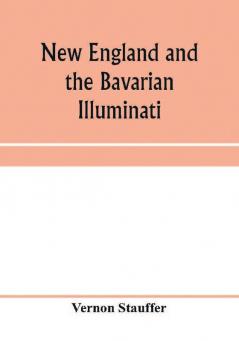 New England and the Bavarian Illuminati