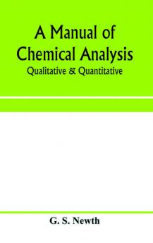 A manual of chemical analysis