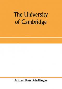 The University of Cambridge; From the Royal Injunctions of 1535 to the accession of Charles the First