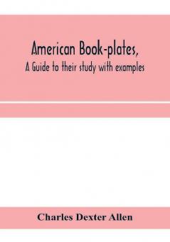 American book-plates a guide to their study with examples