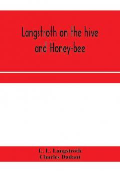 Langstroth on the hive and honey-bee