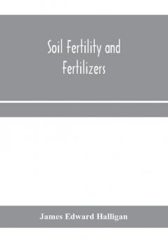 Soil fertility and fertilizers