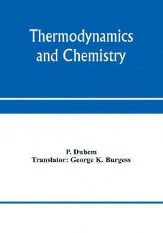 Thermodynamics and chemistry. A non-mathematical treatise for chemists and students of chemistry