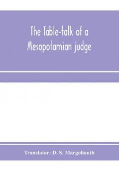 The table-talk of a Mesopotamian judge