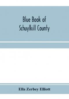 Blue book of Schuylkill County