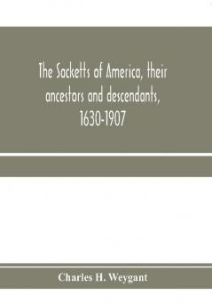 The Sacketts of America their ancestors and descendants 1630-1907