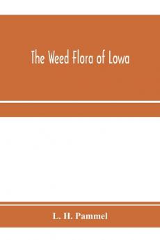 The weed flora of Iowa