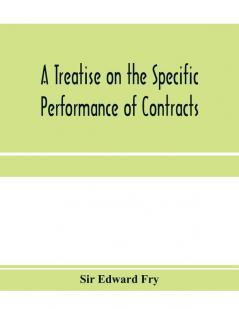 A treatise on the specific performance of contracts
