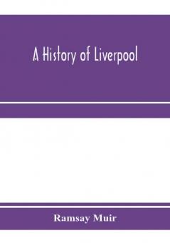 A history of Liverpool