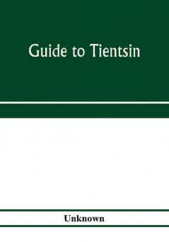 Guide to Tientsin