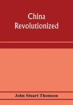 China revolutionized