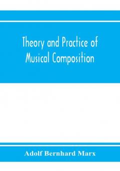 Theory and practice of musical composition