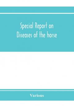 Special report on diseases of the horse