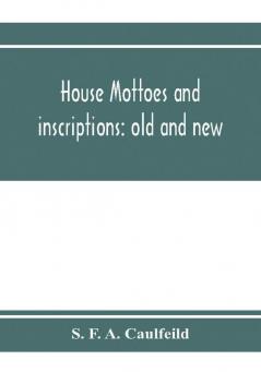 House mottoes and inscriptions