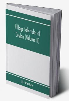 Village folk-tales of Ceylon (Volume II)