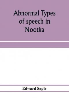 Abnormal types of speech in Nootka ; Noun reduplication in Comox a Salish language of Vancouver Island