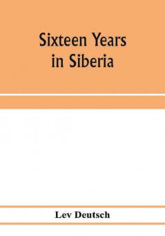 Sixteen years in Siberia