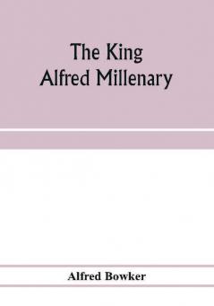 The King Alfred millenary a record of the proceedings of the national commemoration