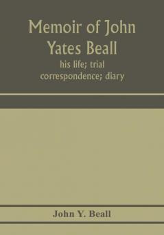 Memoir of John Yates Beall