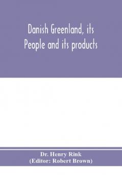 Danish Greenland its people and its products