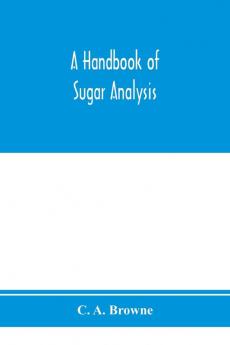 A handbook of sugar analysis