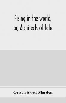 Rising in the world or Architects of fate