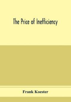 The price of inefficiency