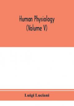 Human physiology (Volume V)