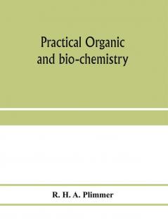 Practical organic and bio-chemistry