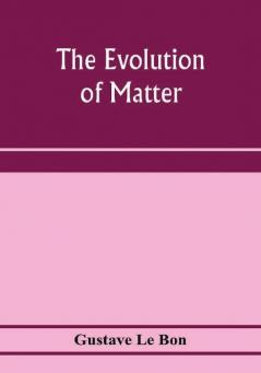 The evolution of matter